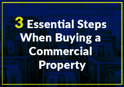 3 Essential Steps When Buying a Commercial Property