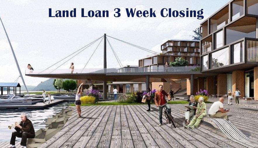 Three Week Closing: $4.5 Million Land Loan for 9.7 Acre Waterfront Development Project