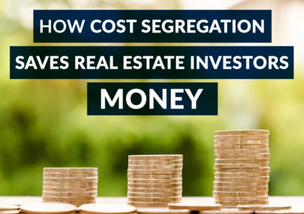 HOW COST SEGREGATION SAVES REAL ESTATE INVESTORS MONEY